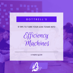 9 TIPS TO TURN YOUR LEAN TEAMS INTO EFFICIENCY MACHINES