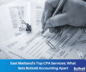 Bottrell Accountants | Newcastle Accounting Firm | Maitland Accountants's Top CPA Services - What Sets Bottrell Accounting Apart