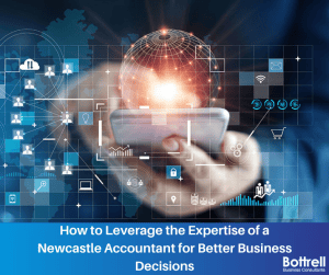 How to leverage Newcastle Accountants for Business Decisions - Bottrell Accounting